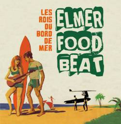 Elmer Food Beat : Les Rois du Bord de Mer